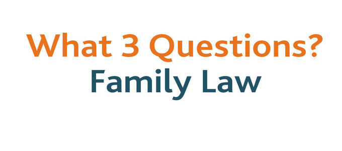 Family Law Q&A - x3 answers to x3 common questions